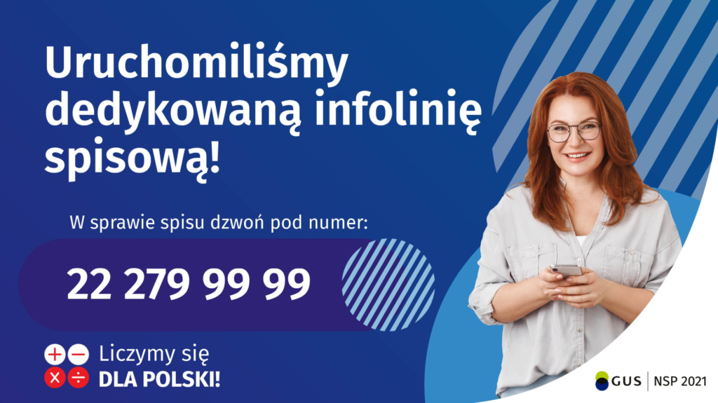 Infolinia NSP już działa! Zadzwoń pod numer 22 279 99 99 od poniedziałku do piątku w godz. 8.00-18.00. Do 31 marca, wybierz Kanał 1 i uzyskaj informacje o Narodowym Spisie Powszechnym Ludności i Mieszkań 2021