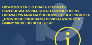 Obwieszczenie o braku potrzeby przeprowadzenia strategicznej oceny oddziaływania na środowisko dla projektu „Gminnego Programu Rewitalizacji dla Gminy Skoki do roku 2034”
